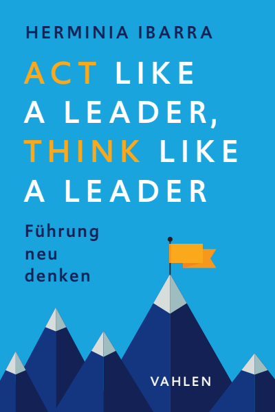 Cover des Buchs: Act Like a Leader, Think Like a Leader