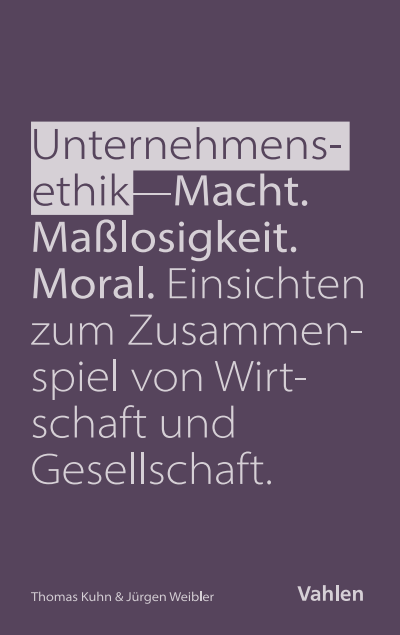 Cover des Buchs: Unternehmensethik: Macht, Maßlosigkeit, Moral