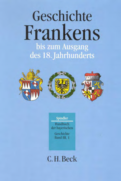 Cover des Buchs: Handbuch der bayerischen Geschichte Bd. III,1: Geschichte Frankens bis zum Ausgang des 18. Jahrhunderts
