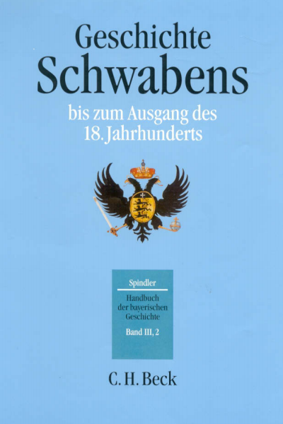 Cover des Buchs: Handbuch der bayerischen Geschichte Bd. III,2: Geschichte Schwabens bis zum Ausgang des 18. Jahrhunderts