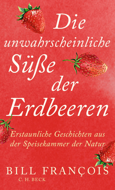Cover des Buchs: Die unwahrscheinliche Süße der Erdbeeren