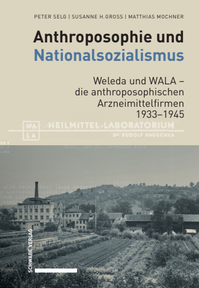 Cover des Buchs: Anthroposophie und Nationalsozialismus. Weleda und WALA – die anthroposophischen Arzneimittelfirmen 1933–1945