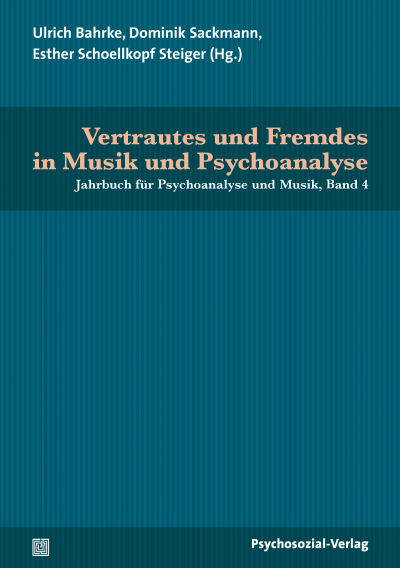 Cover des Buchs: Vertrautes und Fremdes in Musik und Psychoanalyse