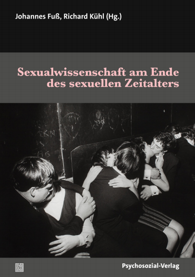 Cover des Buchs: Sexualwissenschaft am Ende des sexuellen Zeitalters