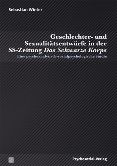 Cover des Buchs: Geschlechter- und Sexualitätsentwürfe in der SS-Zeitung Das Schwarze Korps
