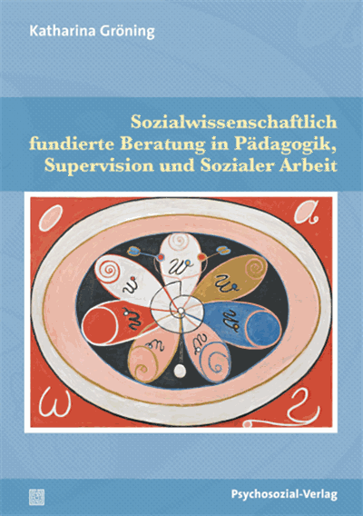 Cover des Buchs: Sozialwissenschaftlich fundierte Beratung in Pädagogik, Supervision und Sozialer Arbeit