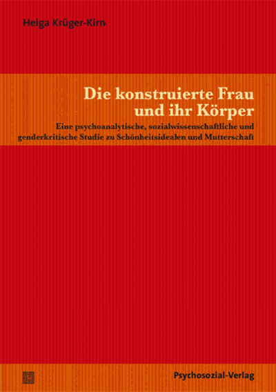 Cover des Buchs: Die konstruierte Frau und ihr Körper
