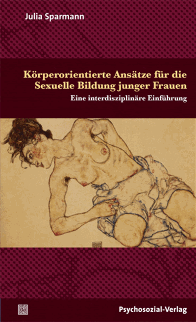 Cover des Buchs: Körperorientierte Ansätze für die Sexuelle Bildung junger Frauen