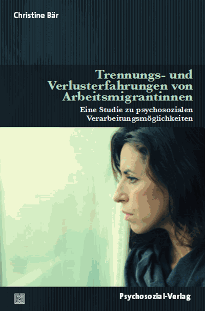 Cover des Buchs: Trennungs- und Verlusterfahrungen von Arbeitsmigrantinnen
