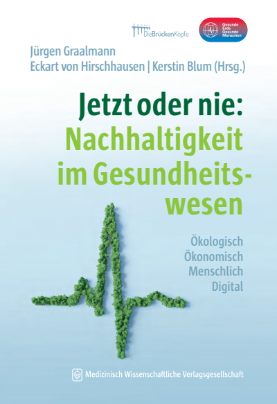 Cover des Buchs: Jetzt oder nie: Nachhaltigkeit im Gesundheitswesen