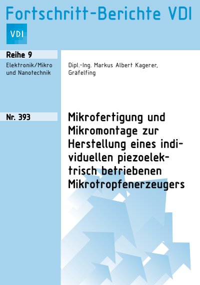 Cover des Buchs: Mikrofertigung und Mikromontage zur Herstellung eines individuellen piezoelektrisch betriebenen Mikrotropfenerzeugers