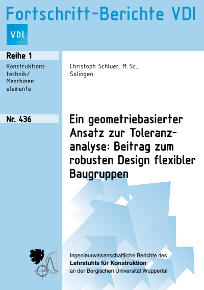 Cover des Buchs: Ein geometriebasierter Ansatz zur Toleranzanalyse: Beitrag zum robusten Design flexibler Baugruppen