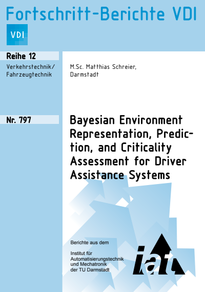 Cover des Buchs: Bayesian Environment Representation, Prediction, and Criticality Assessment for Driver Assistance Systems