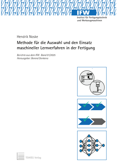 Cover des Buchs: Methode für die Auswahl und den Einsatz maschineller Lernverfahren in der Fertigung