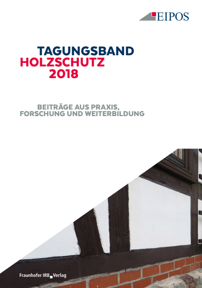 Cover des Buchs: Tagungsband des EIPOS-Sachverständigentages Holzschutz 2018.