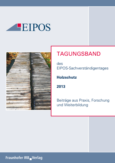 Cover des Buchs: Tagungsband der EIPOS-Sachverständigentage Holzschutz 2013.