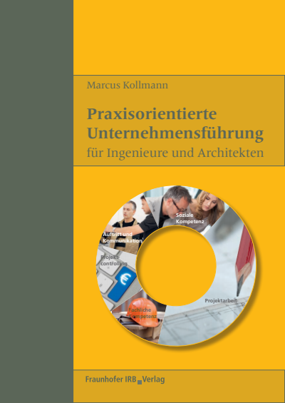 Cover des Buchs: Praxisorientierte Unternehmensführung für Ingenieure und Architekten.