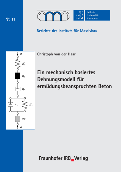 Cover des Buchs: Ein mechanisch basiertes Dehnungsmodell für ermüdungsbeanspruchten Beton.