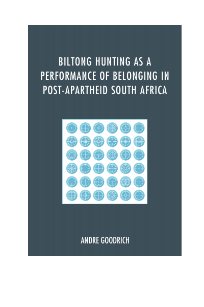 Cover des Buchs: Biltong Hunting As a Performance of Belonging in Post-Apartheid South Africa