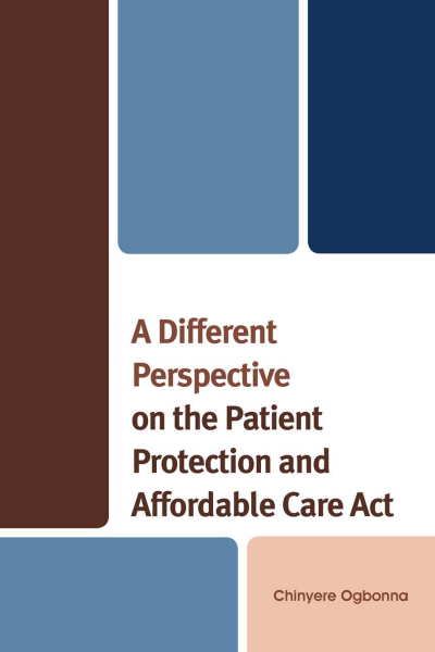 Cover des Buchs: A Different Perspective on the Patient Protection and Affordable Care Act