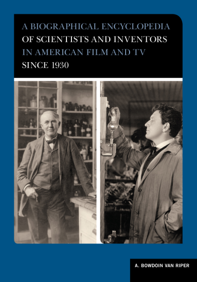 Cover des Buchs: A Biographical Encyclopedia of Scientists and Inventors in American Film and TV Since 1930