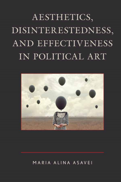 Cover des Buchs: Aesthetics, Disinterestedness, and Effectiveness in Political Art