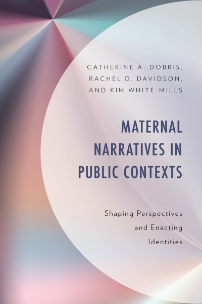 Cover des Buchs: Maternal Narratives in Public Contexts
