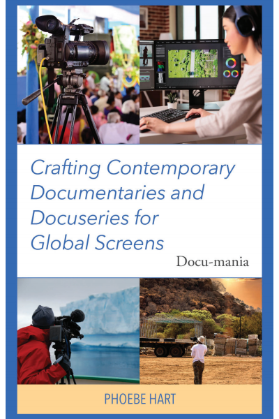 Cover of book: Crafting Contemporary Documentaries and Docuseries for Global Screens