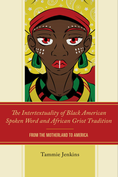 Cover des Buchs: The Intertextuality of Black American Spoken Word and African Griot Tradition