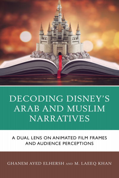 Cover des Buchs: Decoding Disney’s Arab and Muslim Narratives