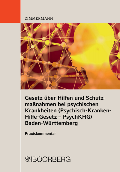 Cover des Buchs: Gesetz über Hilfen und Schutzmaßnahmen bei psychischen Krankheiten (Psychisch-Kranken-Hilfe-Gesetz – PsychKHG) Baden-Württemberg