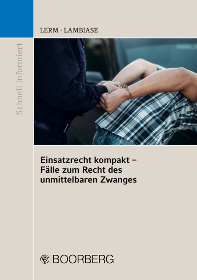 Cover des Buchs: Einsatzrecht kompakt - Fälle zum Recht des unmittelbaren Zwanges