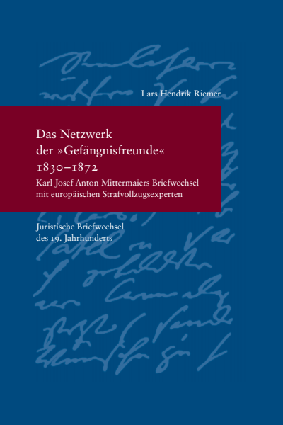Cover des Buchs: Das Netzwerk der "Gefängnisfreunde" (1830-1872)