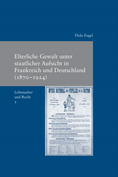 Cover des Buchs: Elterliche Gewalt unter staatlicher Ausicht in Frankreich und Deutschland (1870-1924)
