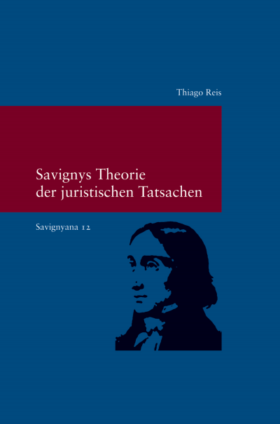 Cover des Buchs: Savignys Theorie der juristischen Tatsachen