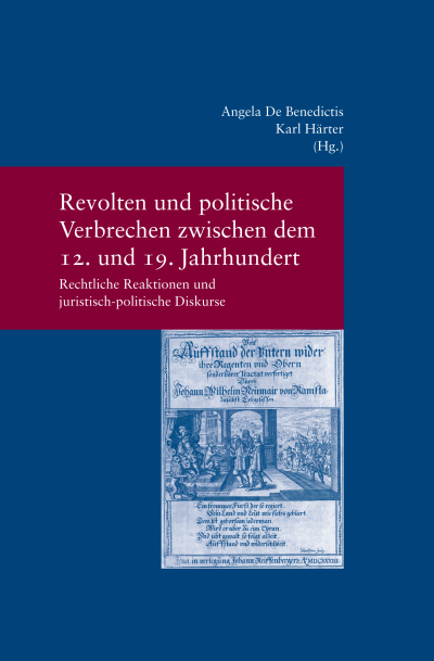 Cover des Buchs: Revolten und politische Verbrechen zwischen dem 12. und 19. Jahrhundert / Revolts and Political Crime from the 12th to the 19th Century