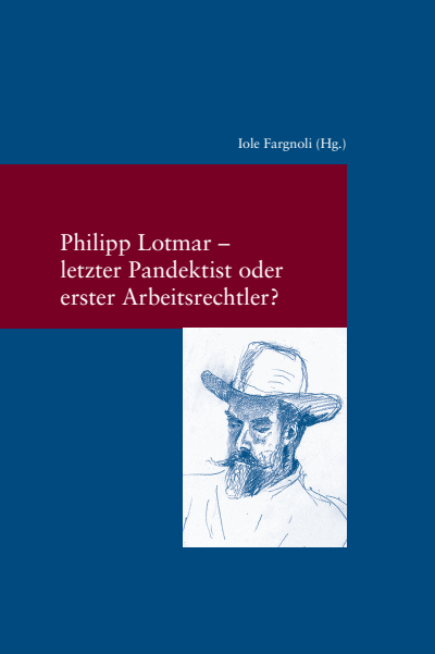Cover des Buchs: Philipp Lotmar: letzter Pandektist oder erster Arbeitsrechtler?