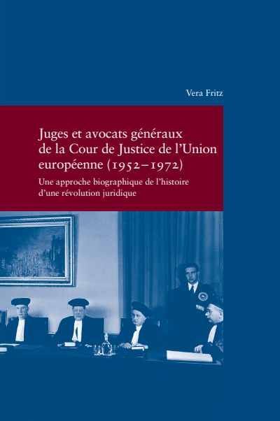 Cover des Buchs: Juges et avocats généraux de la Cour de Justice de l'Union européenne (1952–1972)