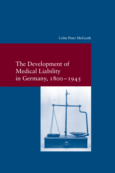 Cover des Buchs: The Development of Medical Liability in Germany, 1800–1945