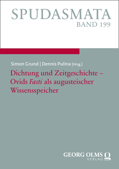 Cover of book: Dichtung und Zeitgeschichte – Ovids „Fasti" als augusteischer Wissensspeicher