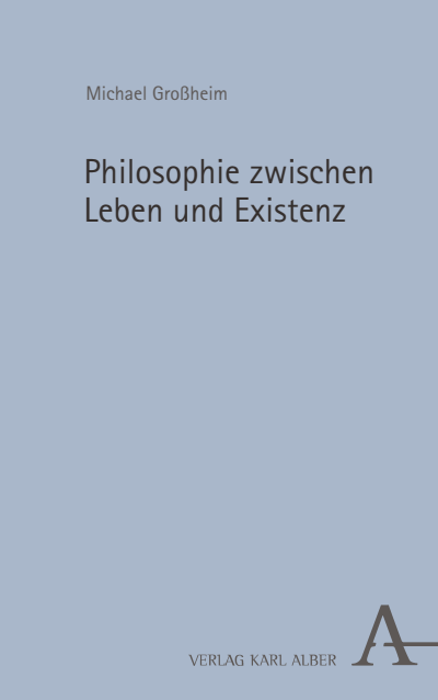 Cover des Buchs: Philosophie zwischen Leben und Existenz