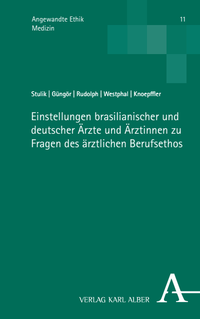 Cover des Buchs: Einstellungen brasilianischer und deutscher Ärzte und Ärztinnen zu Fragen des ärztlichen Berufsethos