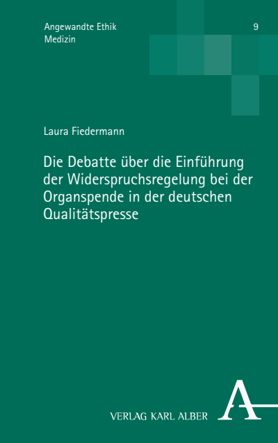 Cover des Buchs: Die Debatte über die Einführung der Widerspruchsregelung bei der Organspende in der deutschen Qualitätspresse