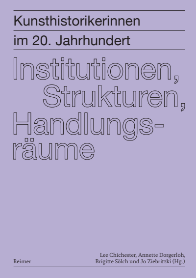 Cover des Buchs: Kunsthistorikerinnen im 20. Jahrhundert: Institutionen, Strukturen, Handlungsräume