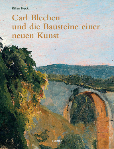 Cover des Buchs: Carl Blechen und die Bausteine einer neuen Kunst