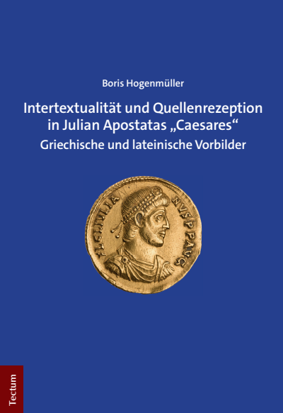 Cover des Buchs: Intertextualität und Quellenrezeption in Julian Apostatas „Caesares“