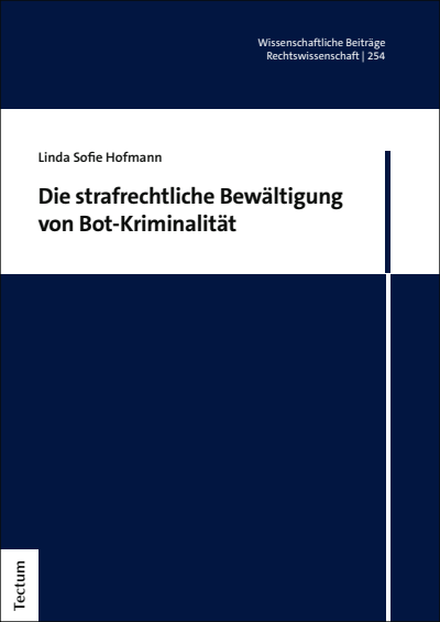 Cover des Buchs: Die strafrechtliche Bewältigung von Bot-Kriminalität