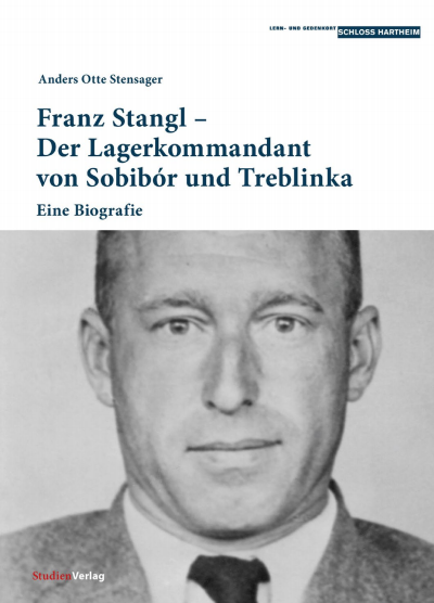 Cover des Buchs: Franz Stangl – Der Lagerkommandant von Sobibór und Treblinka