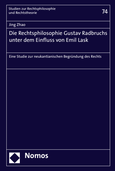Cover of book: Die Rechtsphilosophie Gustav Radbruchs unter dem Einfluss von Emil Lask