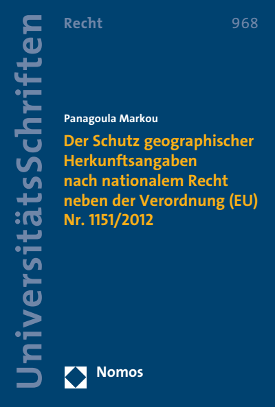 Cover des Buchs: Der Schutz geographischer Herkunftsangaben nach nationalem Recht neben der Verordnung (EU) Nr. 1151/2012